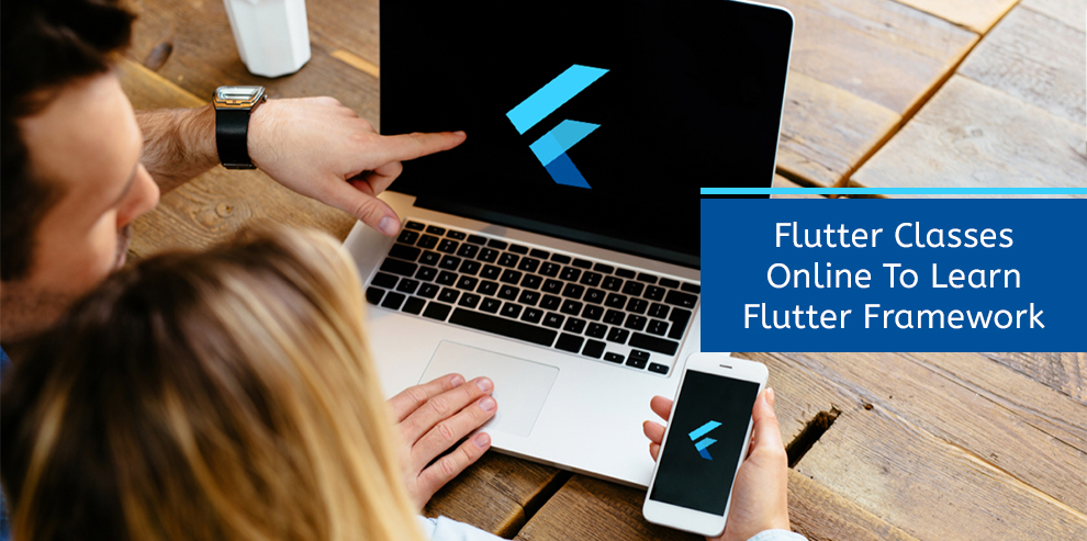 Flutter Classes Online To Learn Flutter Framework