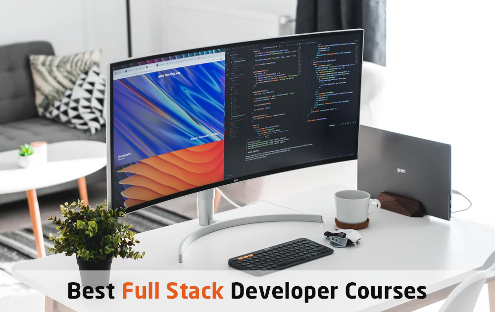 Best Full Stack Developer Courses