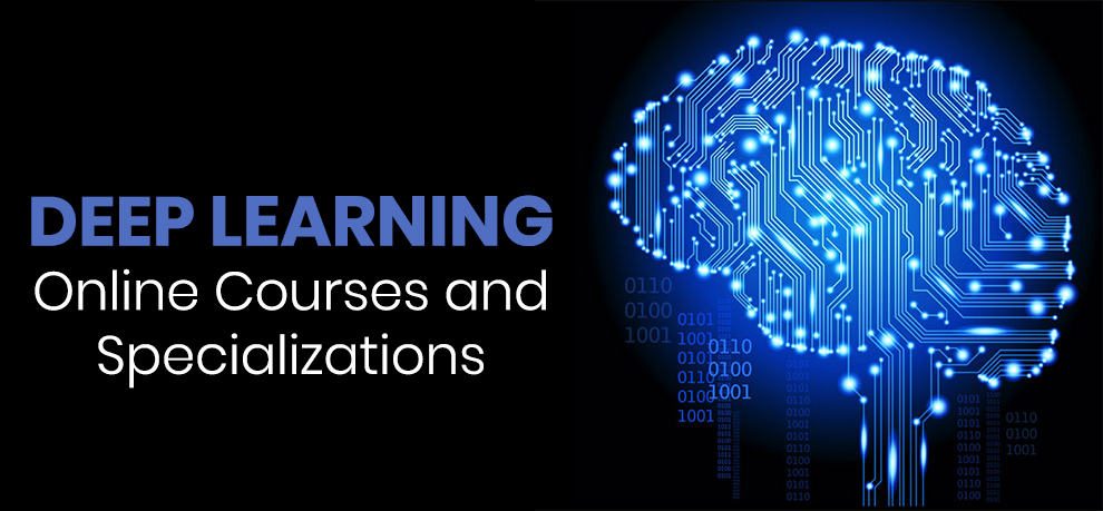 Deep Learning Online Courses and Specializations