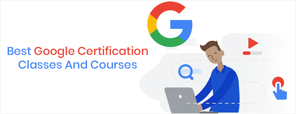 Best Google Certification Classes And Courses