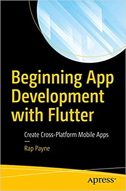 Beginning App Development with Flutter: Create-Platform Mobile Apps