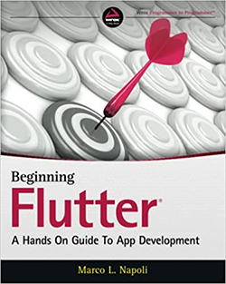 Beginning Flutter: A Hands-On Guide to App Development