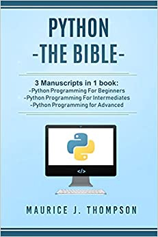 Python: - The Bible- 3 Manuscripts in 1 book