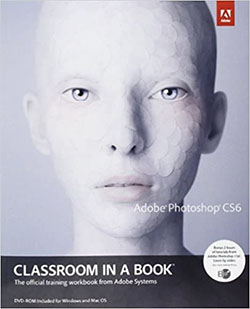 Adobe Photoshop CS6 Classroom in a Book 1st Edition