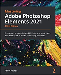 Mastering Adobe Photoshop Elements 2021