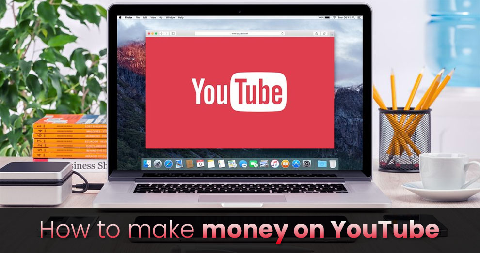 How to make money on YouTube