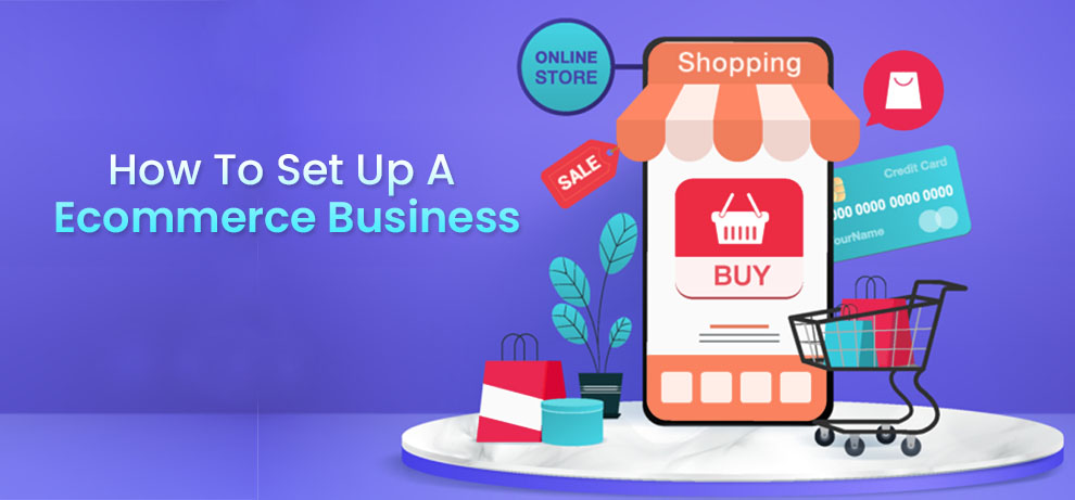 How To Set Up A Ecommerce Business