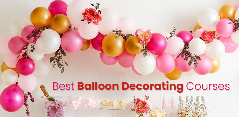 Best Balloon Decorating Courses