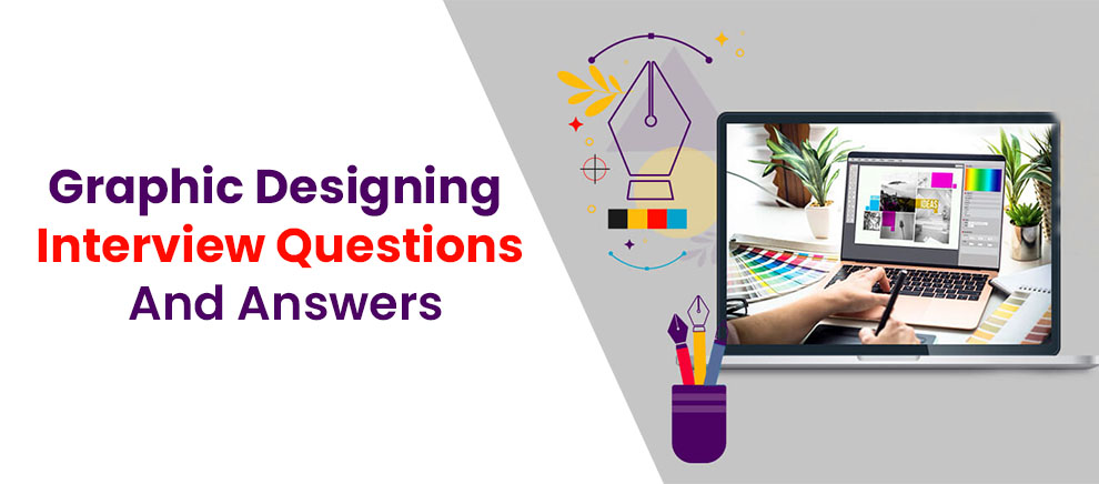 Graphic designing interview questions and answers