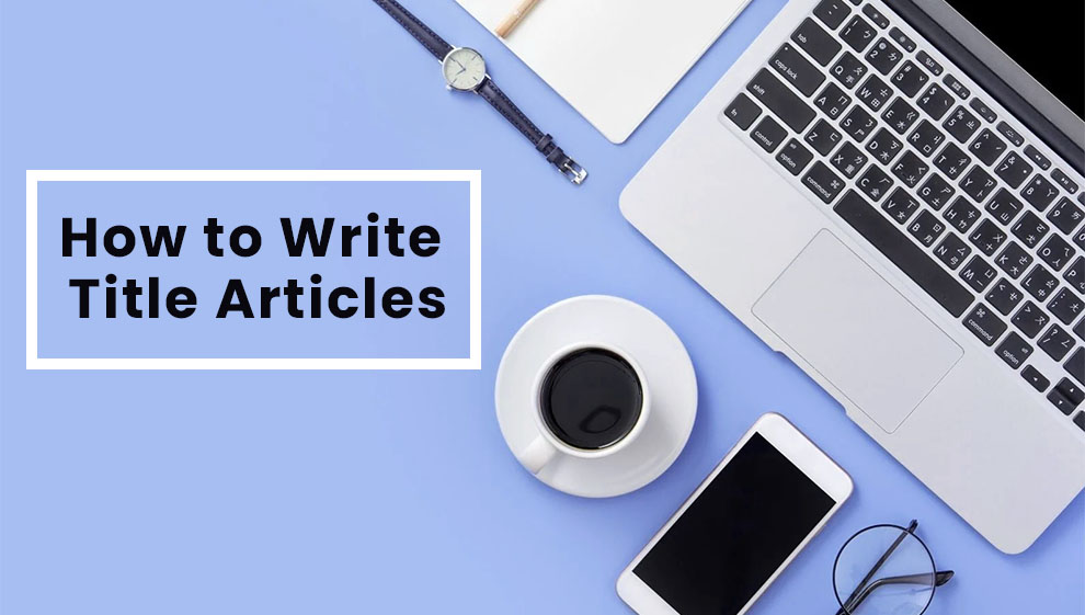 How to Write Title Articles