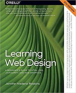 Learning Web Design: A Beginner's Guide to HTML, CSS, JavaScript, and Web Graphics 5th Edition