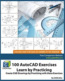 100 AutoCAD Exercises - Learn by Practicing: Create CAD Drawings by Practicing with these Exercises