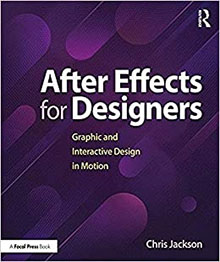 After Effects for Designers: Graphic and Interactive Design in Motion 1st Edition