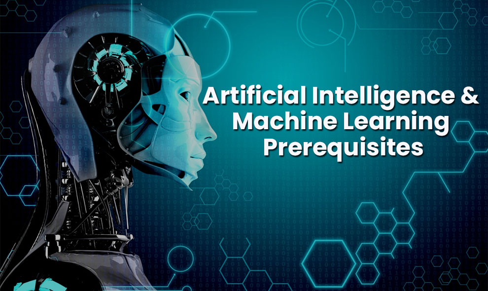 Artificial Intelligence and Machine Learning Prerequisites