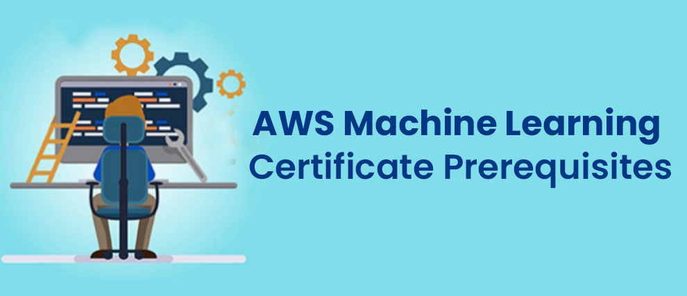 AWS Machine Learning Certificate Prerequisites