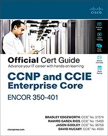 CCNP and CCIE Enterprise Core ENCOR 350-401 Official Cert Guide 1st Edition