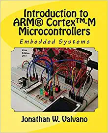 Embedded Systems: Introduction to Arm® Cortex™-M Microcontrollers, Fifth Edition 5th Edition
