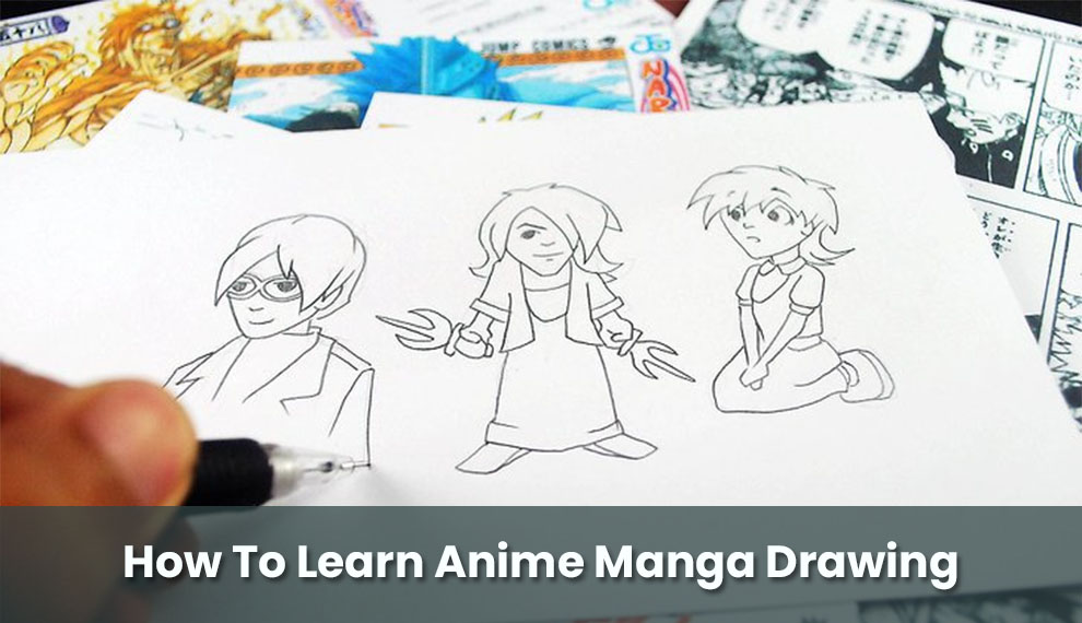 How To Learn Anime Manga Drawing