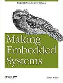 Making Embedded Systems: Design Patterns for Great Software 1st Edition