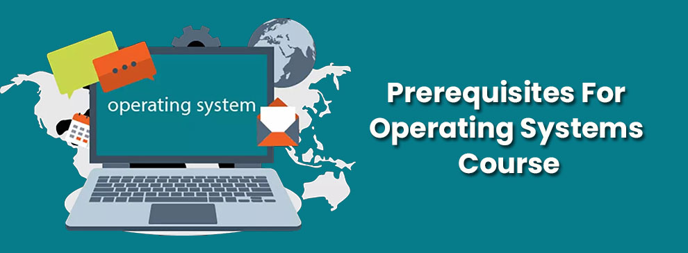 Prerequisites for operating systems Course