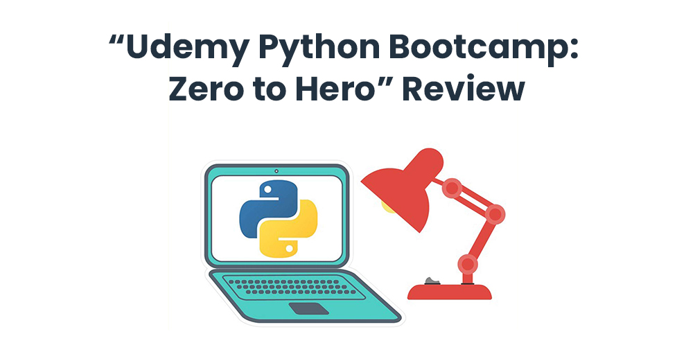Udemy Python Bootcamp Zero to Hero Review