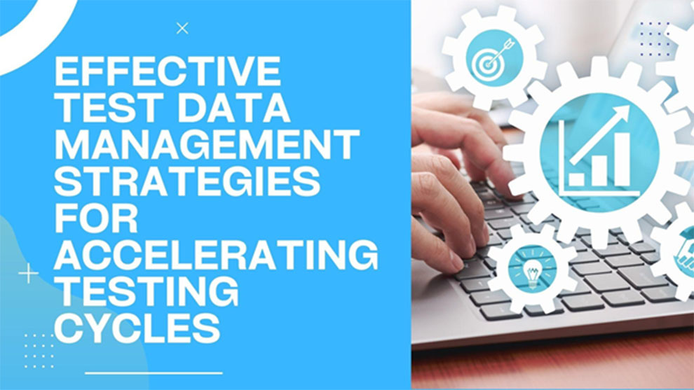Effective Test Data Management Strategies For Accelerating Testing Cycles Tangolearn Effective Test Data Management Strategies For Accelerating Testing Cycles Tangolearn